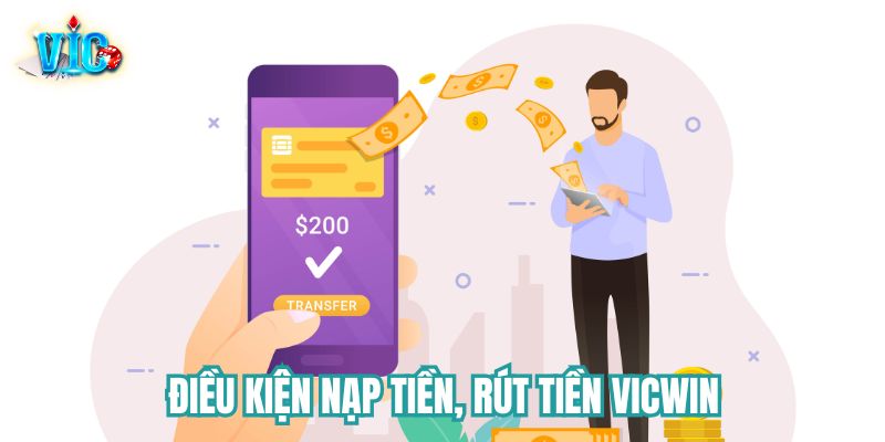 Nạp tiền, rút tiền Vicwin với những điều kiện cần nắm Nạp tiền, rút tiền Vicwin với những điều kiện cần nắm
