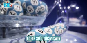 Lô đề siêu tốc Vicwin