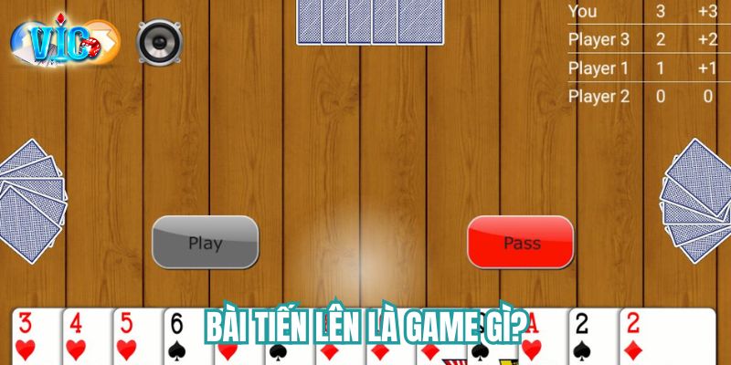 Bài Tiến lên là game gì? Bài Tiến lên là game gì?