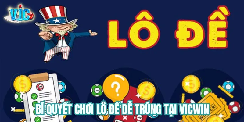 Bí quyết chơi lô đề dễ trúng tại Vicwin