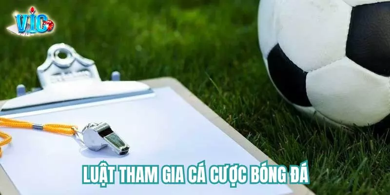 Luật tham gia cá độ tại Vicwin Luật tham gia cá độ tại Vicwin