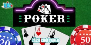 cách chơi Poker