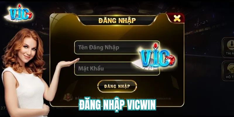 Đăng nhập Vicwin chỉ với 3 bước Đăng nhập Vicwin chỉ với 3 bước
