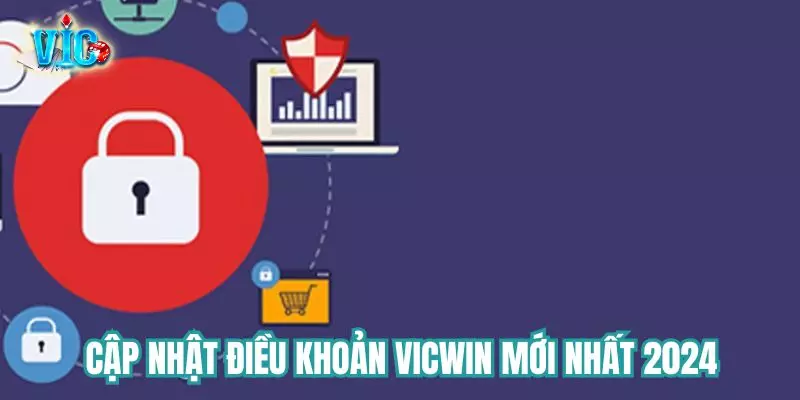 Cập nhật điều khoản mới nhất 2024 tại Vicwin