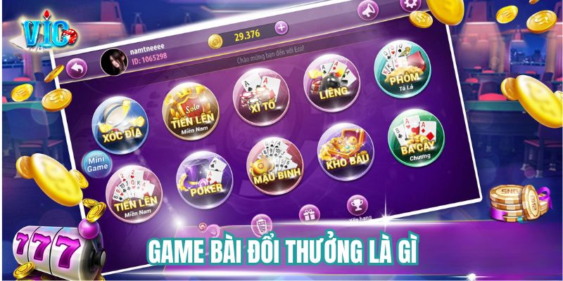 Game bài đổi thưởng tiền thật được hiểu là gì?