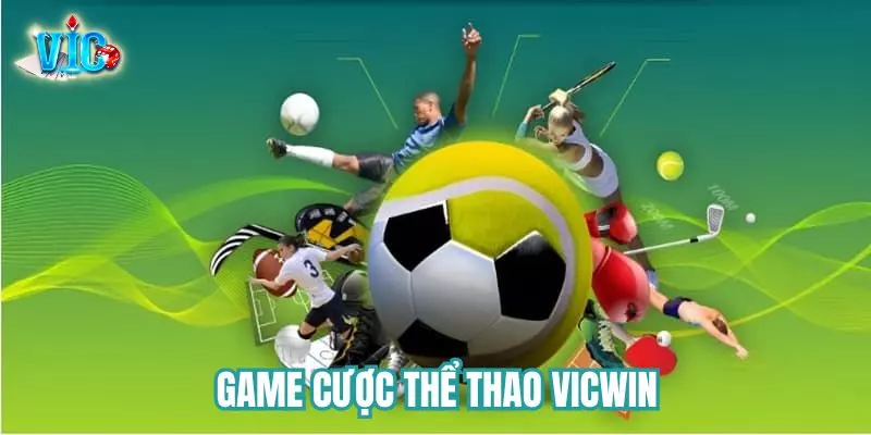game cược thể thao Vicwin