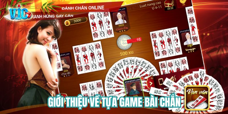 Giới thiệu sơ qua về tựa game bài Chắn Giới thiệu sơ qua về tựa game bài Chắn