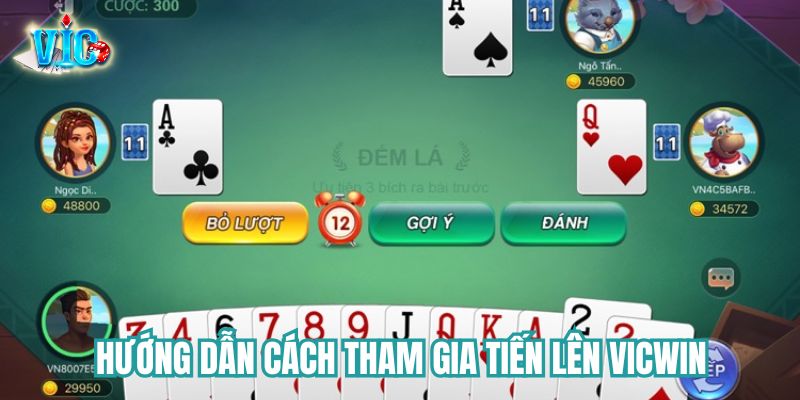 Hướng dẫn cách tham gia Tiến lên tại Vicwin dễ dàng Hướng dẫn cách tham gia Tiến lên tại Vicwin dễ dàng