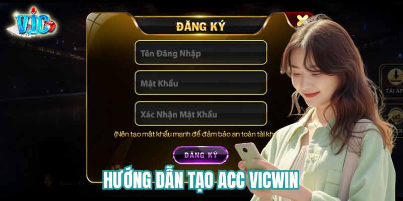 Cách tạo acc Vicwin cho hội viên