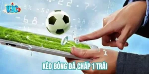 Kèo bóng đá chấp 1 trái