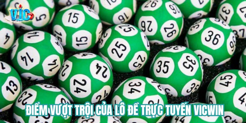 Những điểm vượt trội khi tham gia lô đề online Vicwin Những điểm vượt trội khi tham gia lô đề online Vicwin
