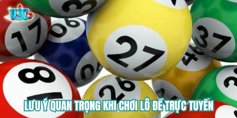 Những lưu ý quan trọng khi chơi lô đề online tại Vicwin Những lưu ý quan trọng khi chơi lô đề online tại Vicwin