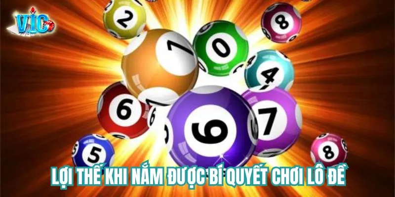 Ưu điểm khi áp dụng bí quyết chơi lô đề dễ trúng