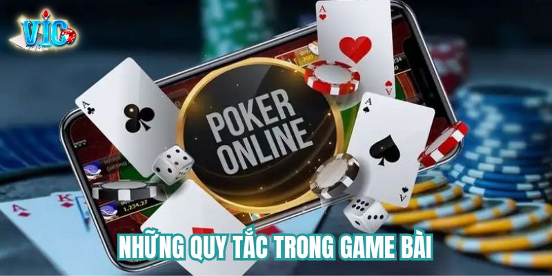 Những quy tắc trong cách chơi Poker Những quy tắc trong game bài Poker