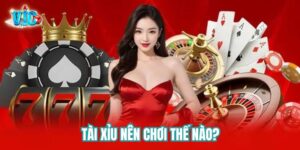 Tài xỉu chơi thế nào