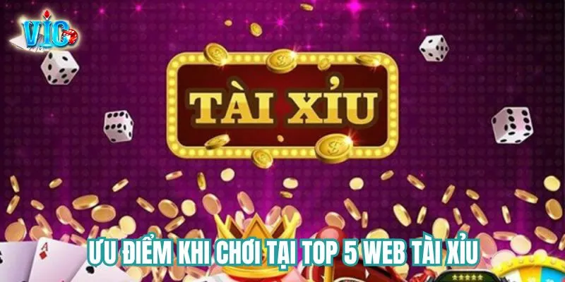 Ưu điểm khi tham gia chơi tài xỉu tại địa chỉ uy tín Ưu điểm khi tham gia chơi tài xỉu tại địa chỉ uy tín